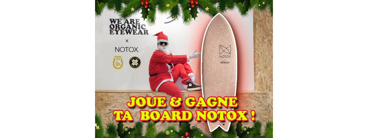 Merry Moken Christmas !!! Trouve le GOLDEN TICKET et gagne ta planche éco-conçue NOTOX  d'une valeur de 790€